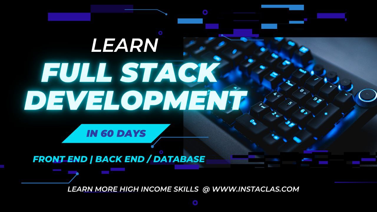 Full Stack Development (Front end, back end and Database)